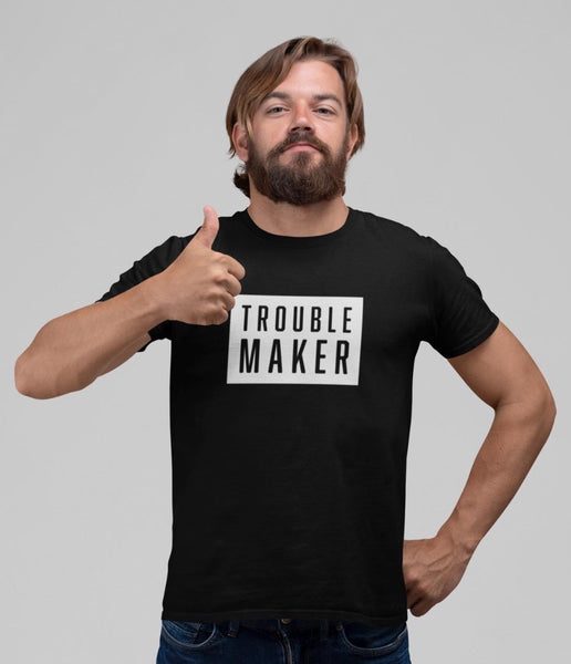 Trouble Maker Half Sleeve T-Shirt